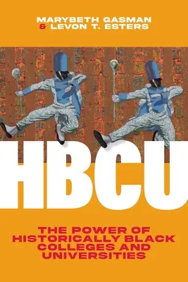 Hbcu: Puterea colegiilor și universităților istorice de culoare - Hbcu: The Power of Historically Black Colleges and Universities