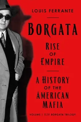 Borgata: Rise of Empire: O istorie a mafiei americane - Borgata: Rise of Empire: A History of the American Mafia