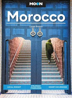 Luna Maroc: Perspective locale, itinerarii strategice, excursii în deșert - Moon Morocco: Local Insight, Strategic Itineraries, Desert Excursions