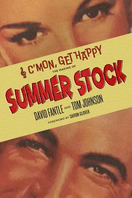 C'Mon, Get Happy: Realizarea filmului Summer Stock - C'Mon, Get Happy: The Making of Summer Stock