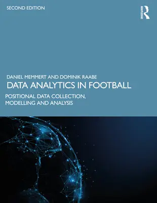 Analiza datelor în fotbal: Colectarea, modelarea și analiza datelor poziționale - Data Analytics in Football: Positional Data Collection, Modelling and Analysis