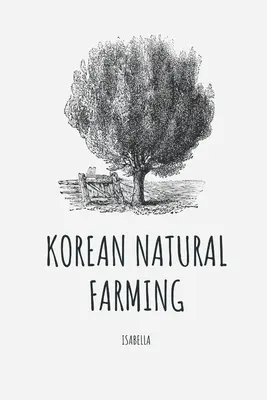 Agricultura naturală coreeană - Korean Natural Farming
