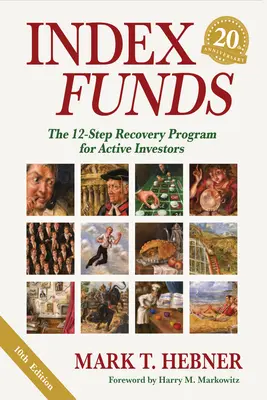 Fonduri indexate: Programul de recuperare în 12 pași pentru investitorii activi - Index Funds: The 12-Step Recovery Program for Active Investors