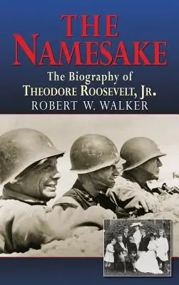 The Namesake, biografia lui Theodore Roosevelt Jr. - The Namesake, the Biography of Theodore Roosevelt Jr.