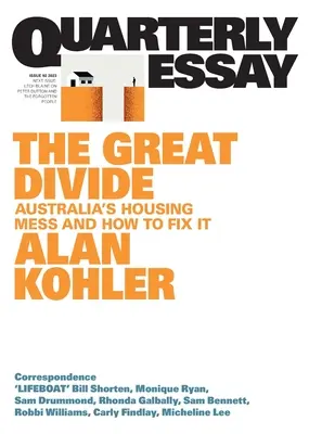 The Great Divide: Problema locuințelor din Australia și cum să o rezolvăm; Eseu trimestrial 92 - The Great Divide: Australia's Housing Mess and How to Fix It; Quarterly Essay 92