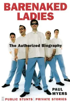 Barenaked Ladies: Cascadorii publice, povești private - Barenaked Ladies: Public Stunts, Private Stories