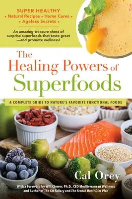 Puterile vindecătoare ale superalimentelor - The Healing Powers of Superfoods