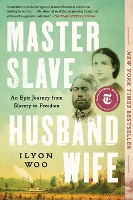 Maestru sclav soț soție: O călătorie epică de la sclavie la libertate - Master Slave Husband Wife: An Epic Journey from Slavery to Freedom