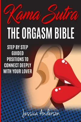 Kama Sutra: Poziții ghidate pas cu pas pentru a te conecta profund cu iubitul tău - Kama Sutra: Step By Step Guided Positions To Connect Deeply With Your Lover