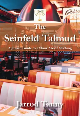 Talmudul Seinfeld: Un ghid evreiesc pentru un spectacol despre nimic - The Seinfeld Talmud: A Jewish Guide to a Show about Nothing