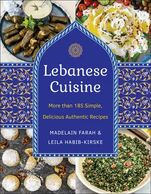 Bucătărie libaneză, ediție nouă: Mai mult de 185 de rețete simple, delicioase și autentice - Lebanese Cuisine, New Edition: More Than 185 Simple, Delicious, Authentic Recipes