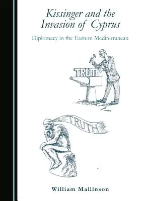 Kissinger și invazia Ciprului: Diplomația în Mediterana de Est - Kissinger and the Invasion of Cyprus: Diplomacy in the Eastern Mediterranean