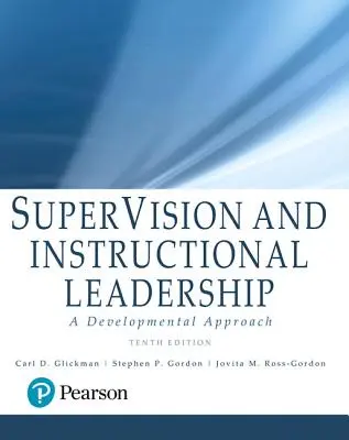 Supervizare și leadership instrucțional: A Developmental Approach - Supervision and Instructional Leadership: A Developmental Approach