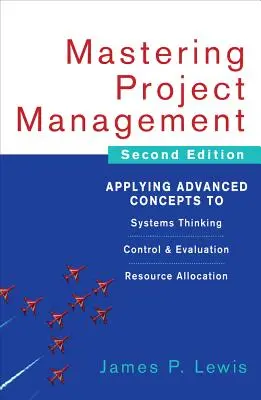 Mastering Project Management: Aplicarea conceptelor avansate la gândirea sistemică, control și evaluare, alocarea resurselor - Mastering Project Management: Applying Advanced Concepts to Systems Thinking, Control & Evaluation, Resource Allocation