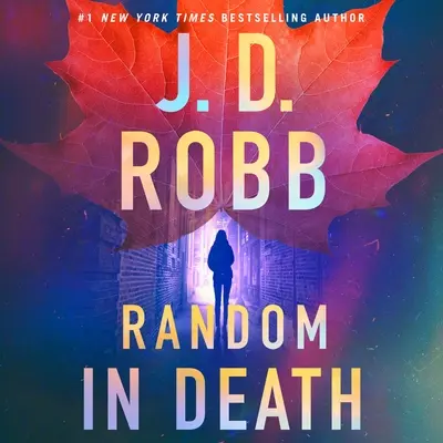 Aleatoriu în moarte: Un roman cu Eve Dallas - Random in Death: An Eve Dallas Novel