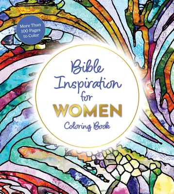 Inspirație biblică pentru femei Carte de colorat: Mai mult de 100 de pagini de colorat - Bible Inspiration for Women Coloring Book: More Than 100 Pages to Color