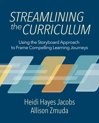 Raționalizarea curriculumului: Utilizarea abordării Storyboard pentru a încadra călătorii de învățare convingătoare - Streamlining the Curriculum: Using the Storyboard Approach to Frame Compelling Learning Journeys