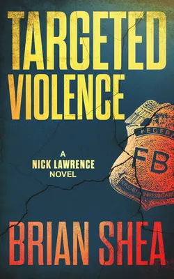 Violență țintită: Un roman Nick Lawrence - Targeted Violence: A Nick Lawrence Novel