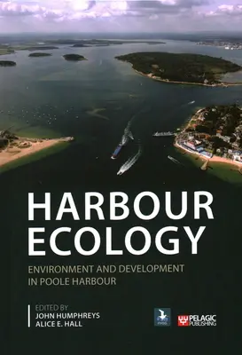 Harbour Ecology: Mediu și dezvoltare în portul Poole - Harbour Ecology: Environment and Development in Poole Harbour