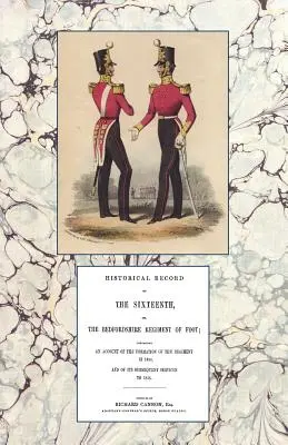 Dosarul istoric al Regimentului de infanterie al șaisprezecelea sau Bedfordshire 1688-1848 - Historical Record of the Sixteenth or the Bedfordshire Regiment of Foot 1688-1848