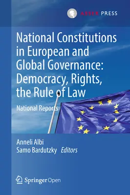 Constituțiile naționale în guvernanța europeană și globală: Democrație, drepturi, statul de drept: Rapoarte naționale - National Constitutions in European and Global Governance: Democracy, Rights, the Rule of Law: National Reports