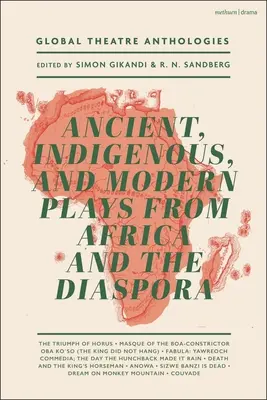 Antologii globale de teatru: Piese antice, indigene și moderne din Africa și diaspora - Global Theatre Anthologies: Ancient, Indigenous and Modern Plays from Africa and the Diaspora