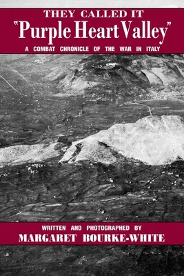 Îi spuneau Valea Inimii Purpurii: O cronică de luptă a războiului din Italia - They Called it Purple Heart Valley: A Combat Chronicle of the War in Italy