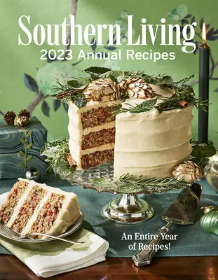 Rețete anuale Southern Living 2023 - Southern Living 2023 Annual Recipes