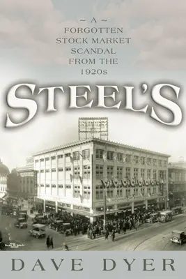 Steel's: Un scandal bursier uitat din anii 1920 - Steel's: A Forgotten Stock Market Scandal from the 1920s