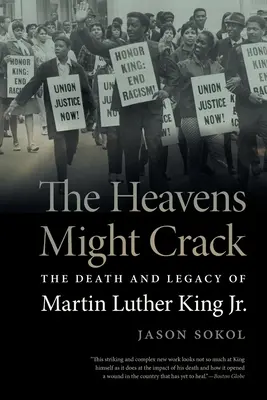 Cerurile s-ar putea crăpa: The Death and Legacy of Martin Luther King Jr. - Heavens Might Crack: The Death and Legacy of Martin Luther King Jr.