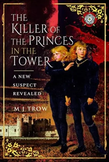 Ucigașul Prinților din Turn: Un nou suspect dezvăluit - The Killer of the Princes in the Tower: A New Suspect Revealed
