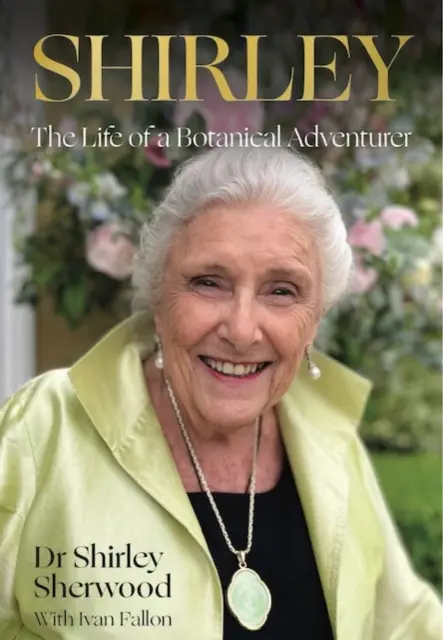Shirley: Viața unei aventuriere botanice: The Life of a Botanical Adventurer - Shirley: The Life of a Botanical Adventurer