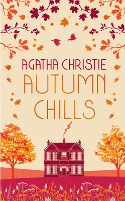 AUTUMN CHILLS: Povești de intrigă de la regina crimei (Tales of Intrigue from the Queen of Crime) - AUTUMN CHILLS: Tales of Intrigue from the Queen of Crime
