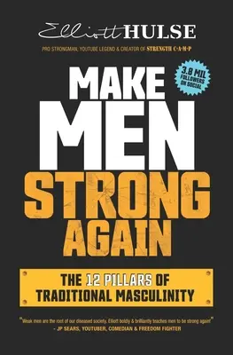 Make Men Strong Again: Cei 12 piloni ai masculinității tradiționale - Make Men Strong Again: The 12 Pillars of Traditional Masculinity