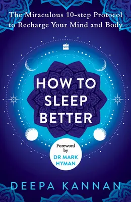 Cum să dormi mai bine: Protocolul miraculos în zece pași pentru a-ți reîncărca mintea și corpul - How to Sleep Better: The Miraculous Ten-Step Protocol to Recharge Your Mind and Body