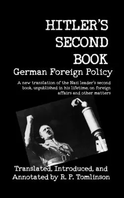 A doua carte a lui Hitler: Politica externă a Germaniei - Hitler's Second Book: German Foreign Policy