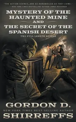 Mystery of the Haunted Mine și The Secret of the Spanish Desert: Două romane polițiste western de lung metraj pentru tineri adulți - Mystery of the Haunted Mine and The Secret of the Spanish Desert: Two Full Length Young Adult Western Mystery Novels