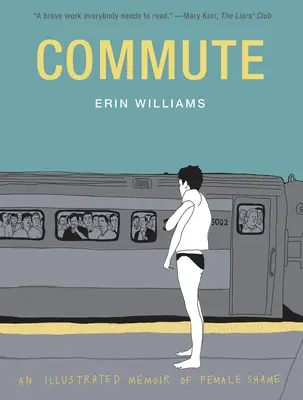 Commute: O Memorie Ilustrată a Rușinii - Commute: An Illustrated Memoir of Shame