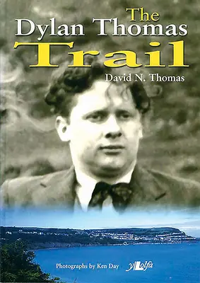 Traseul Dylan Thomas, The - Dylan Thomas Trail, The