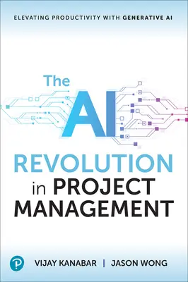 Revoluția IA în managementul proiectelor: Creșterea productivității cu ajutorul inteligenței artificiale generative - The AI Revolution in Project Management: Elevating Productivity with Generative AI