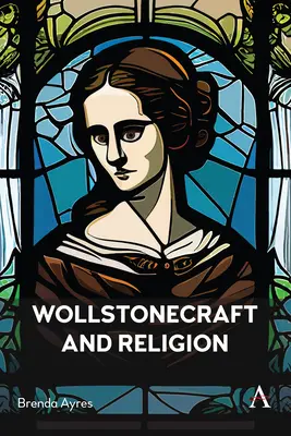 Wollstonecraft și religia - Wollstonecraft and Religion