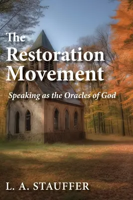 Mișcarea de restaurare: Vorbind ca Oracolele lui Dumnezeu - The Restoration Movement: Speaking as the Oracles of God