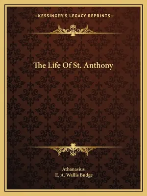 Viața Sfântului Antonie (The Life Of St. Anthony) - The Life Of St. Anthony