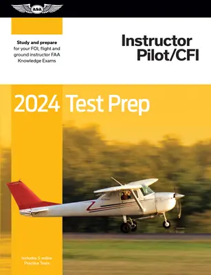 2024 Instructor Pilot/Cfi Test Prep: Studiați și pregătiți-vă pentru examenul de cunoștințe FAA Pilot - 2024 Instructor Pilot/Cfi Test Prep: Study and Prepare for Your Pilot FAA Knowledge Exam