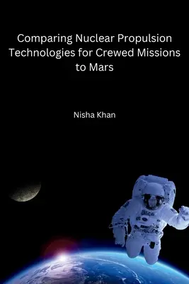 Compararea tehnologiilor de propulsie nucleară pentru misiunile cu echipaj pe Marte - Comparing Nuclear Propulsion Technologies for Crewed Missions to Mars