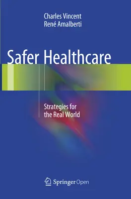 Asistență medicală mai sigură: Strategii pentru lumea reală - Safer Healthcare: Strategies for the Real World