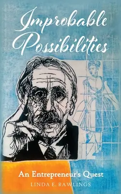 Posibilități improbabile: Căutarea unui antreprenor - Improbable Possibilities: An Entrepreneur's Quest