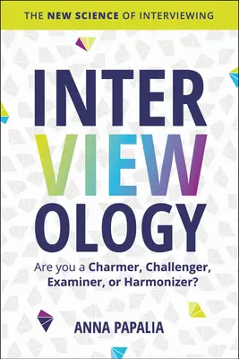 Interviologia: Noua știință a interviului - Interviewology: The New Science of Interviewing