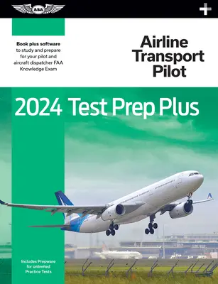 2024 Airline Transport Pilot Test Prep Plus: Paperback Plus Software pentru a studia și a vă pregăti pentru examenul de cunoștințe FAA Pilot - 2024 Airline Transport Pilot Test Prep Plus: Paperback Plus Software to Study and Prepare for Your Pilot FAA Knowledge Exam