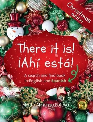 Acolo este! Ahi esta! Ediția de Crăciun: O carte de căutare și găsire în engleză și spaniolă - There it is! Ahi esta! Christmas edition: A search and find book in English and Spanish